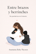 Entre Brazos y Berrinches