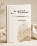 La Maternidad en modo Supervivencia